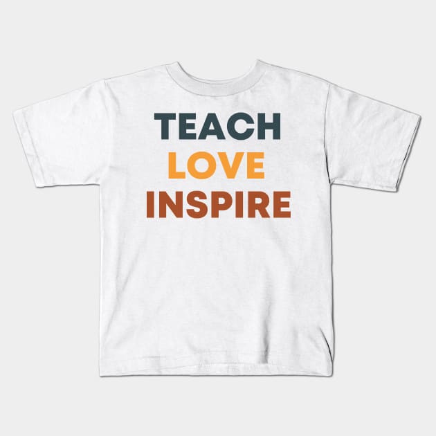 Teach Love Inspire Back to School Kids T-Shirt by Zakzouk-store